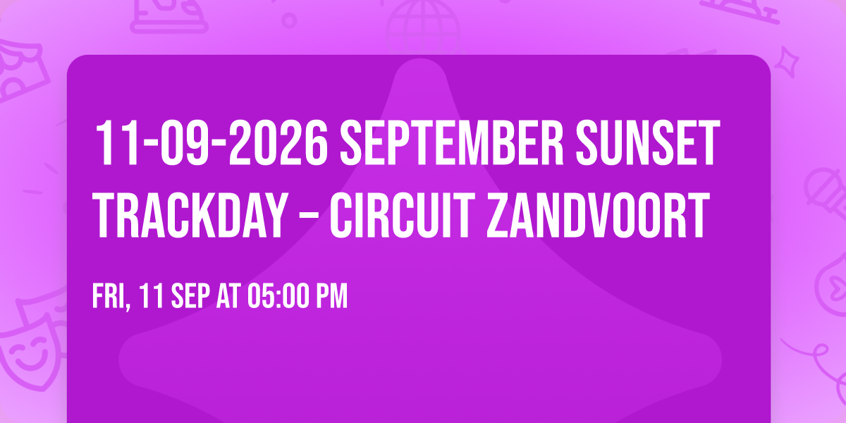 11-09-2026 September Sunset Trackday \u2013 Circuit Zandvoort