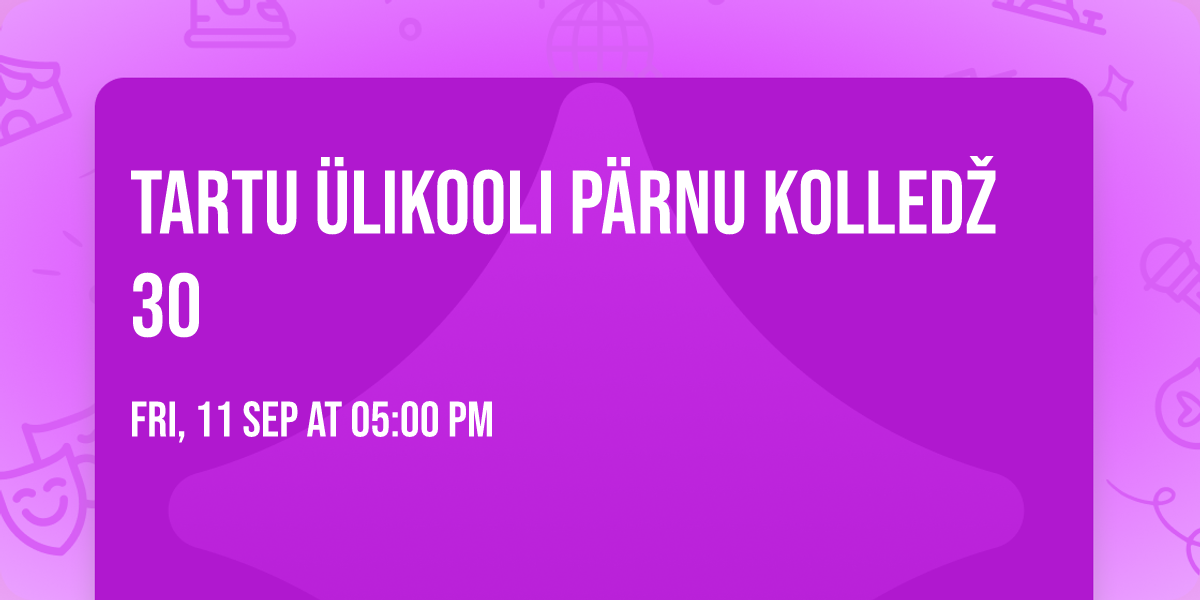 Tartu \u00dclikooli P\u00e4rnu kolled\u017e 30