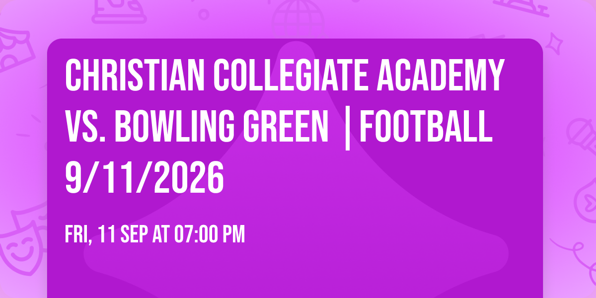 Christian Collegiate Academy vs. Bowling Green |FOOTBALL 9\/11\/2026