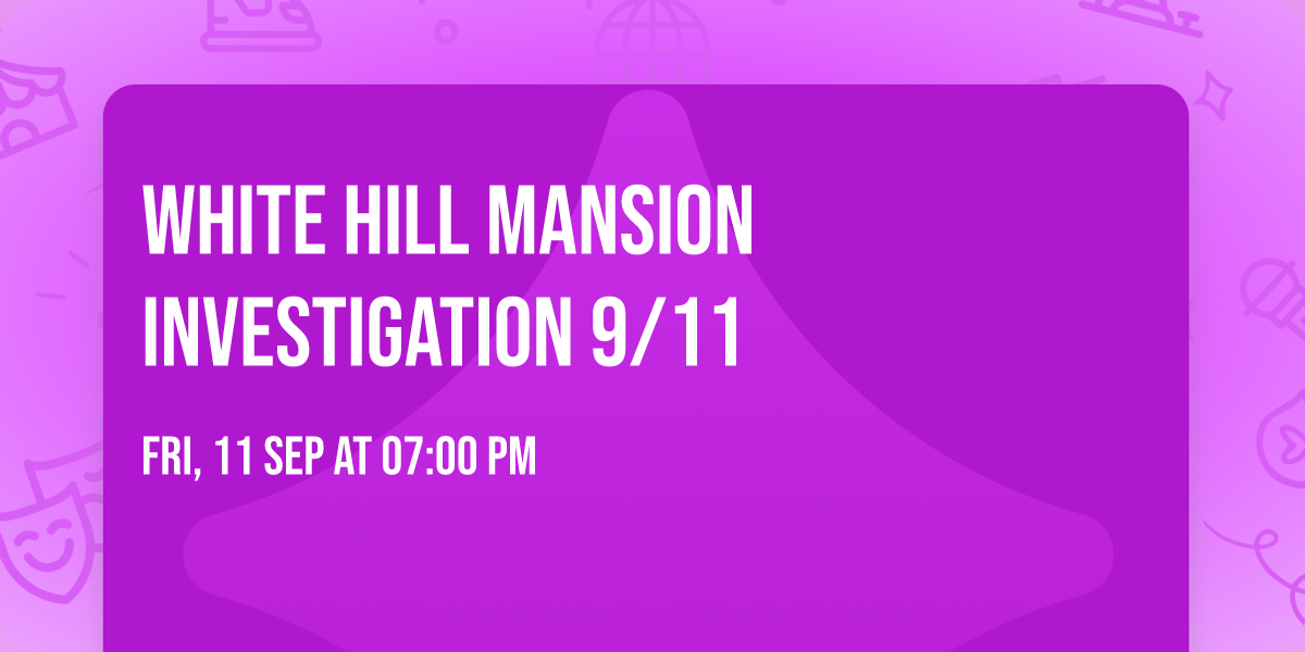 White Hill  mansion investigation 9\/11