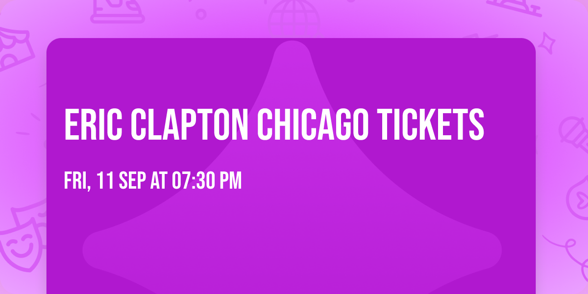 Eric Clapton Chicago Tickets