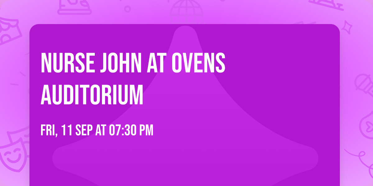 Nurse John at Ovens Auditorium