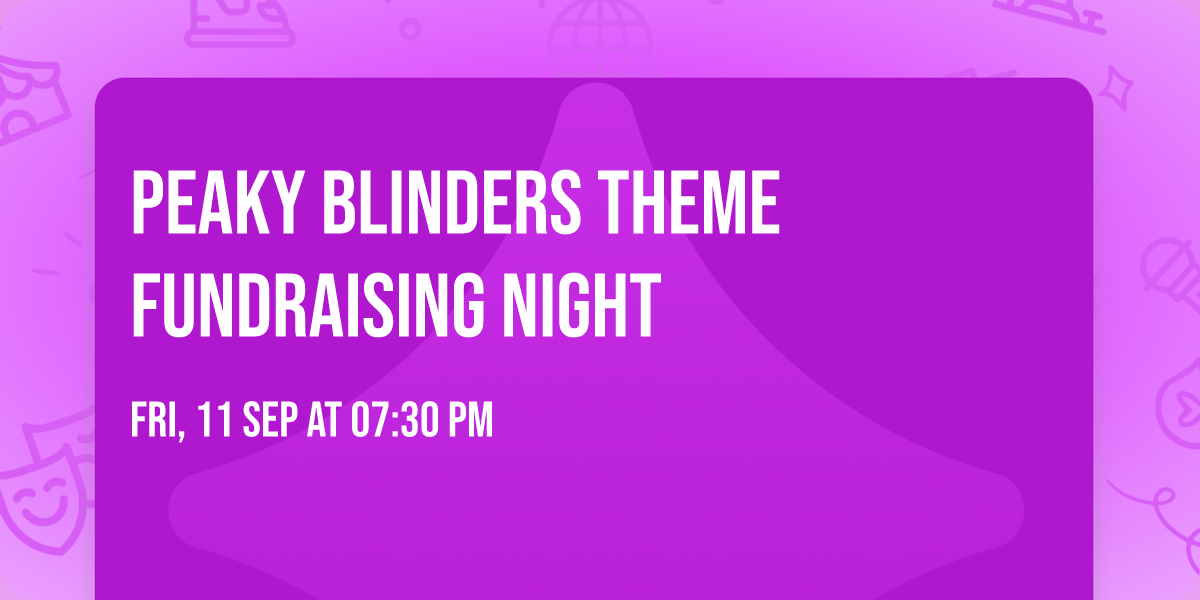 PEAKY BLINDERS THEME FUNDRAISING NIGHT 