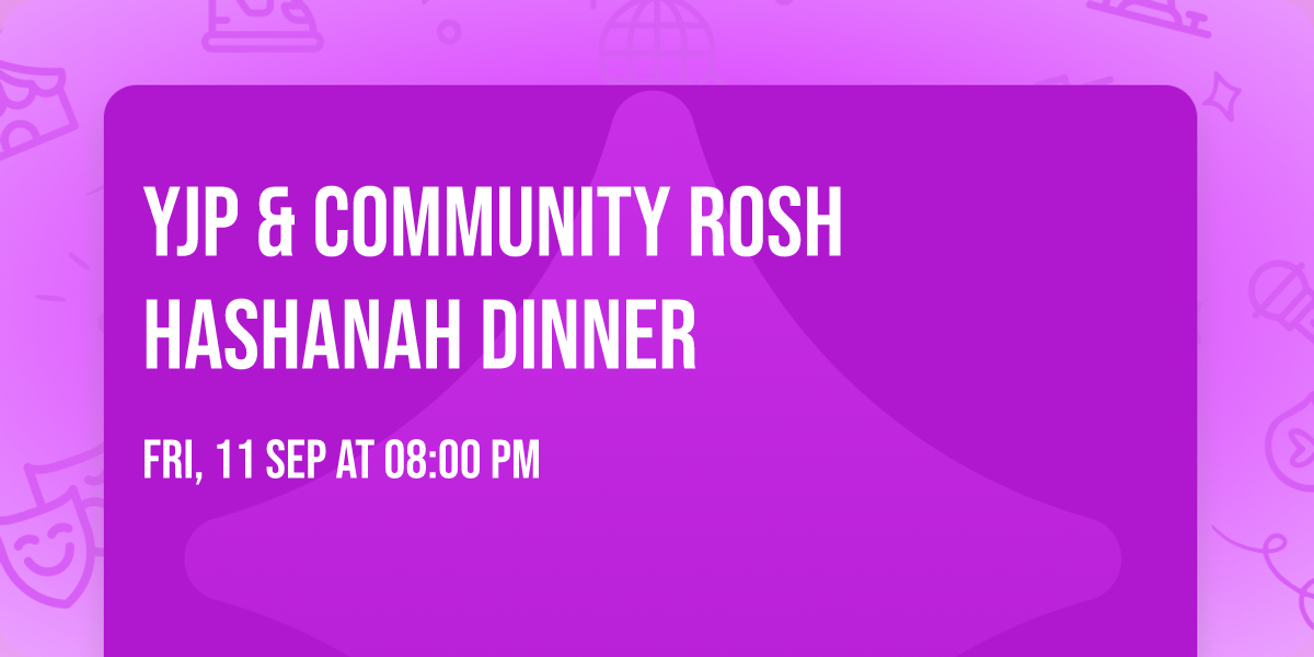  YJP & Community ROSH HASHANAH DINNER