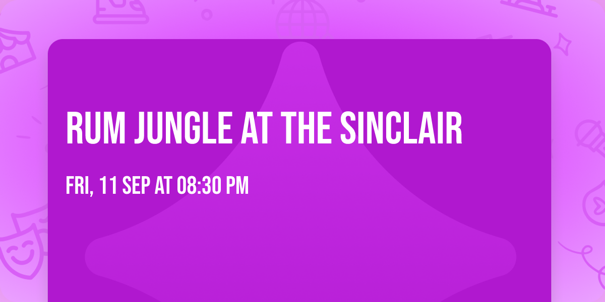 Rum Jungle at The Sinclair
