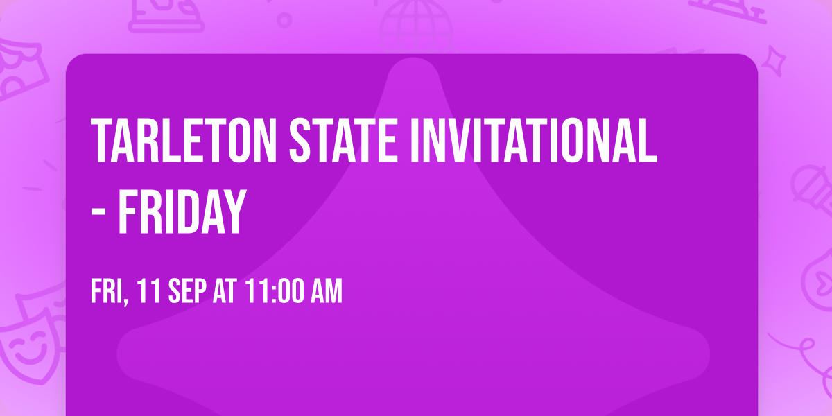 Tarleton State Invitational - Friday