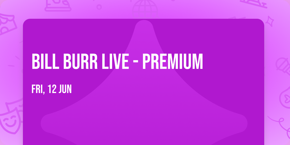 Bill Burr Live - Premium