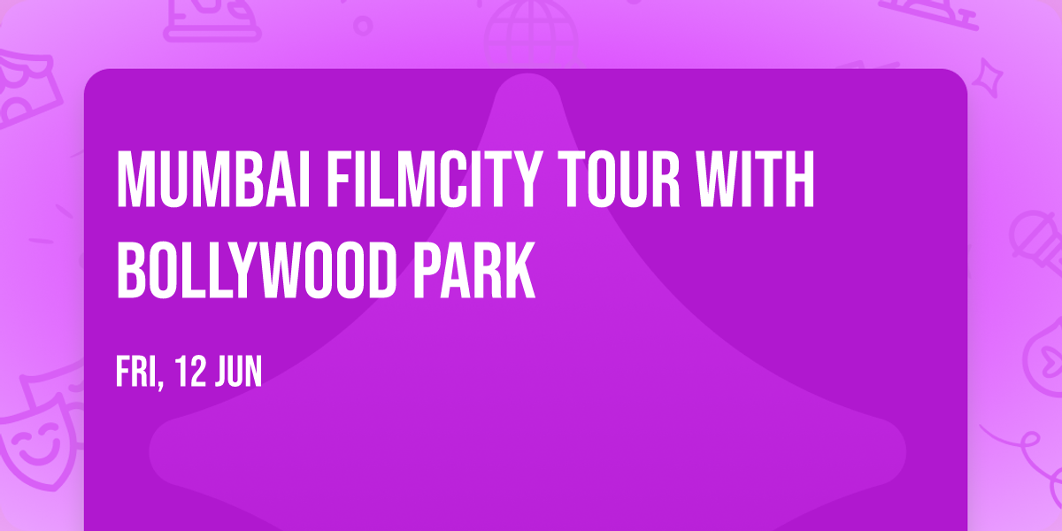 Mumbai Filmcity Tour with Bollywood Park