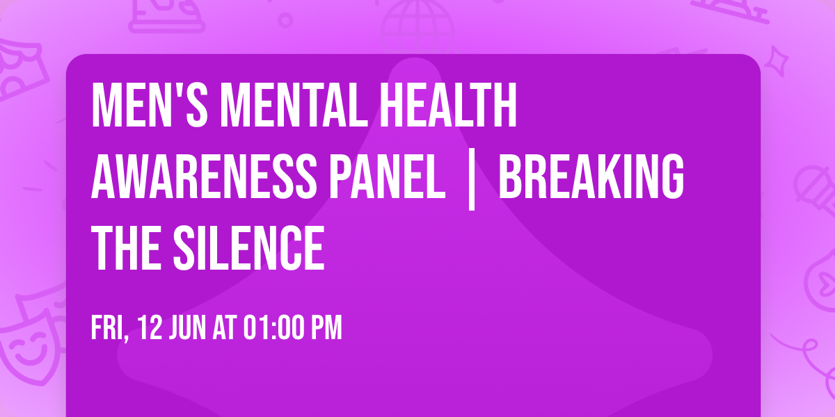 Men's Mental Health Awareness Panel | Breaking the Silence