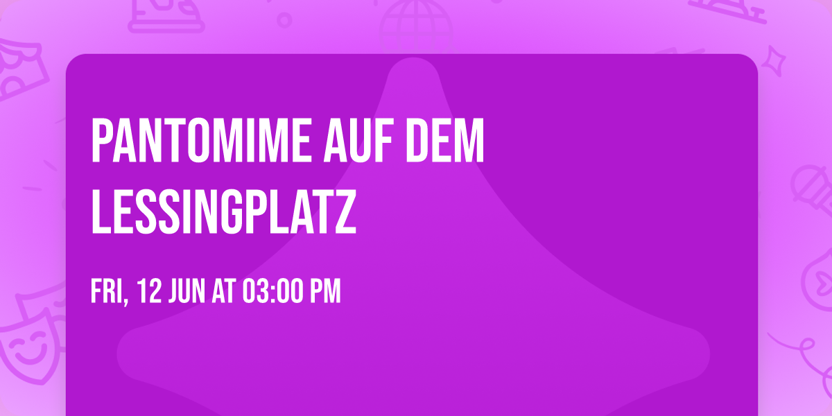 Pantomime auf dem Lessingplatz 