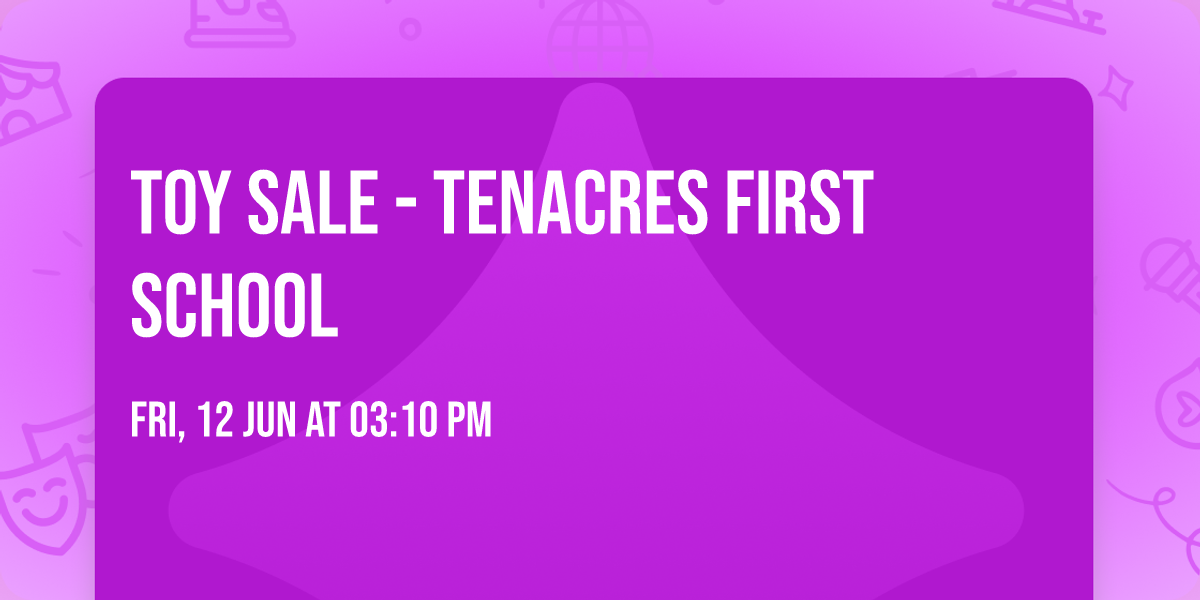 Toy Sale - Tenacres first school 