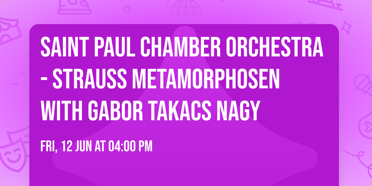 Saint Paul Chamber Orchestra - Strauss Metamorphosen with Gabor Takacs Nagy