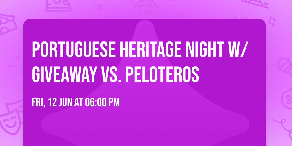 Portuguese Heritage Night w\/ Giveaway vs. Peloteros