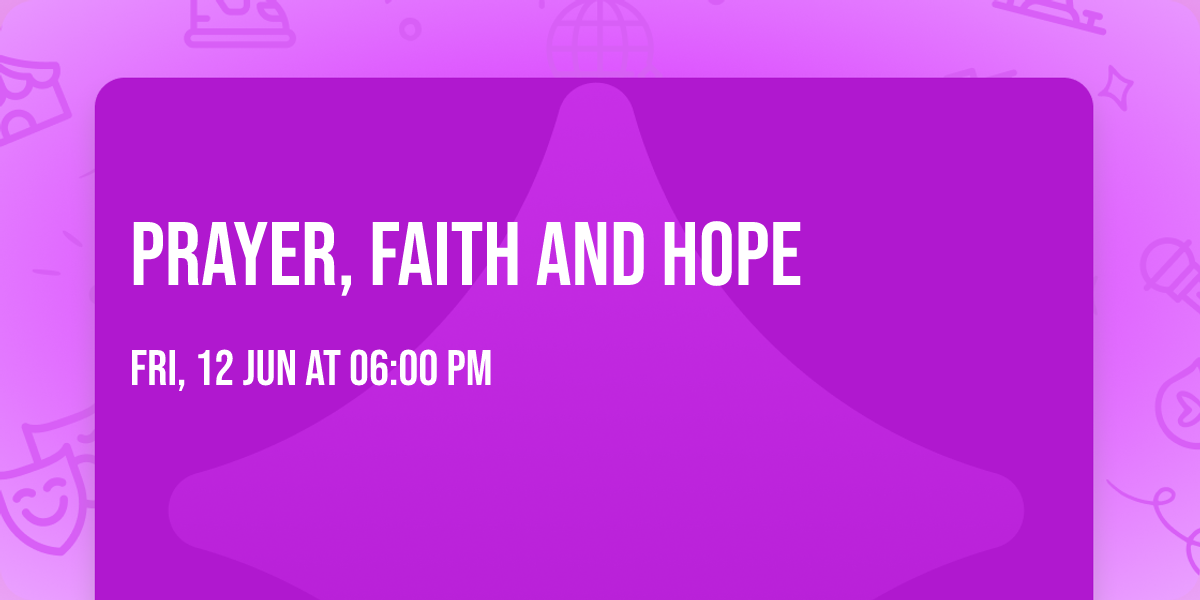 Prayer, Faith and Hope 