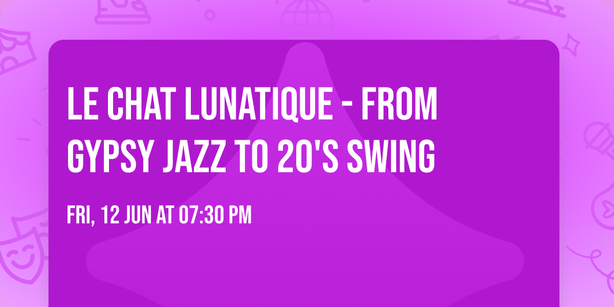 Le Chat Lunatique - From Gypsy Jazz to 20's Swing 