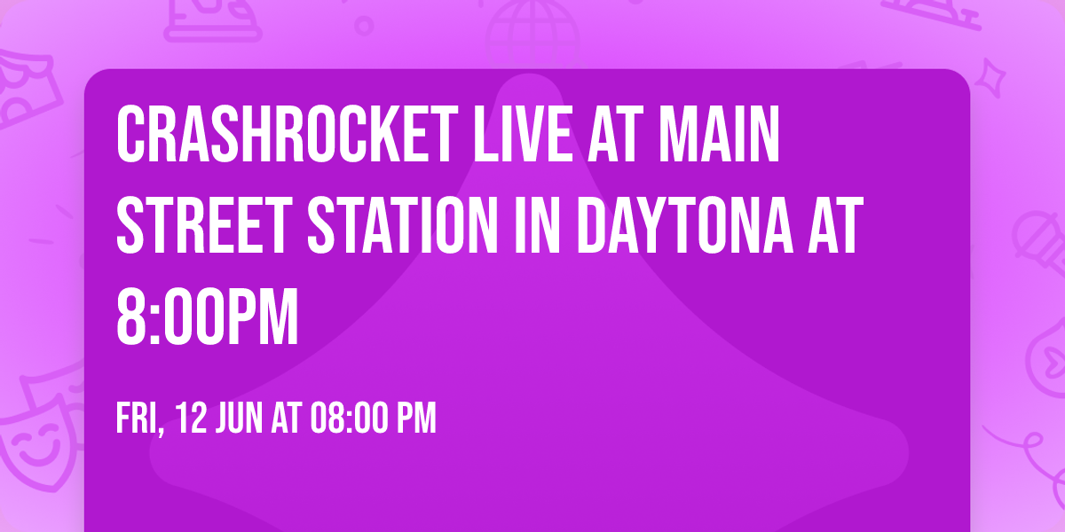 Crashrocket Live at Main Street Station in Daytona at 8:00pm 
