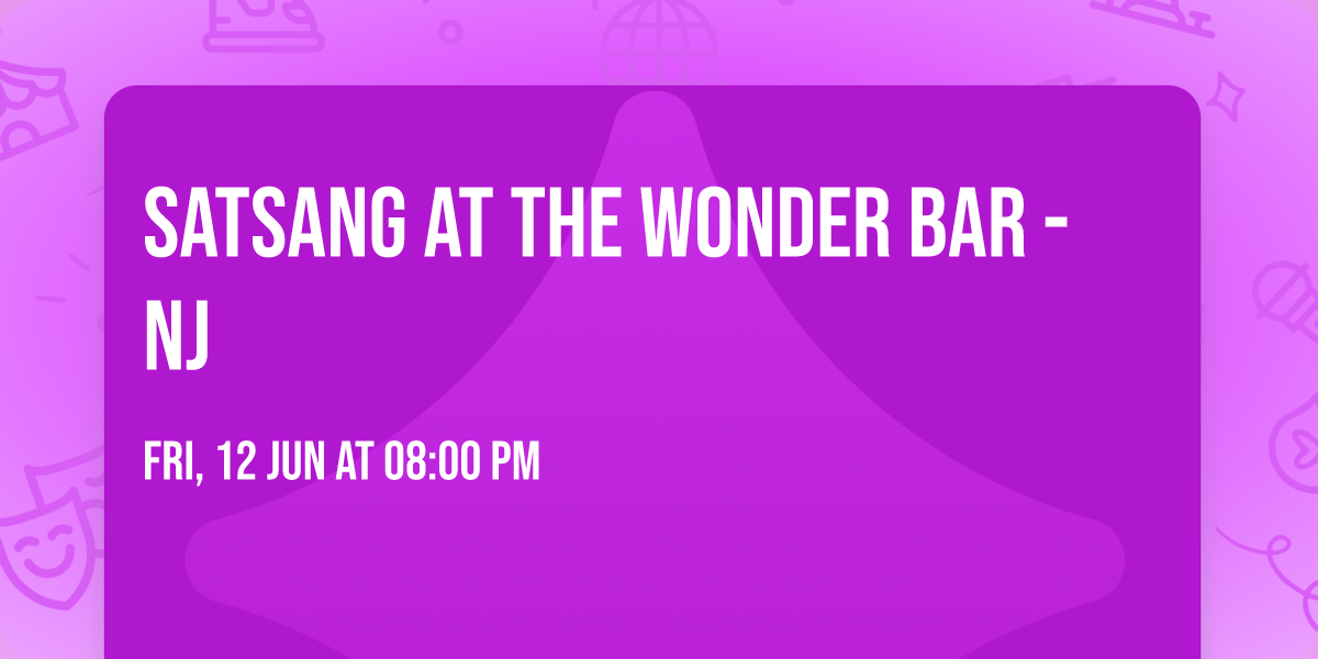 Satsang at The Wonder Bar - NJ