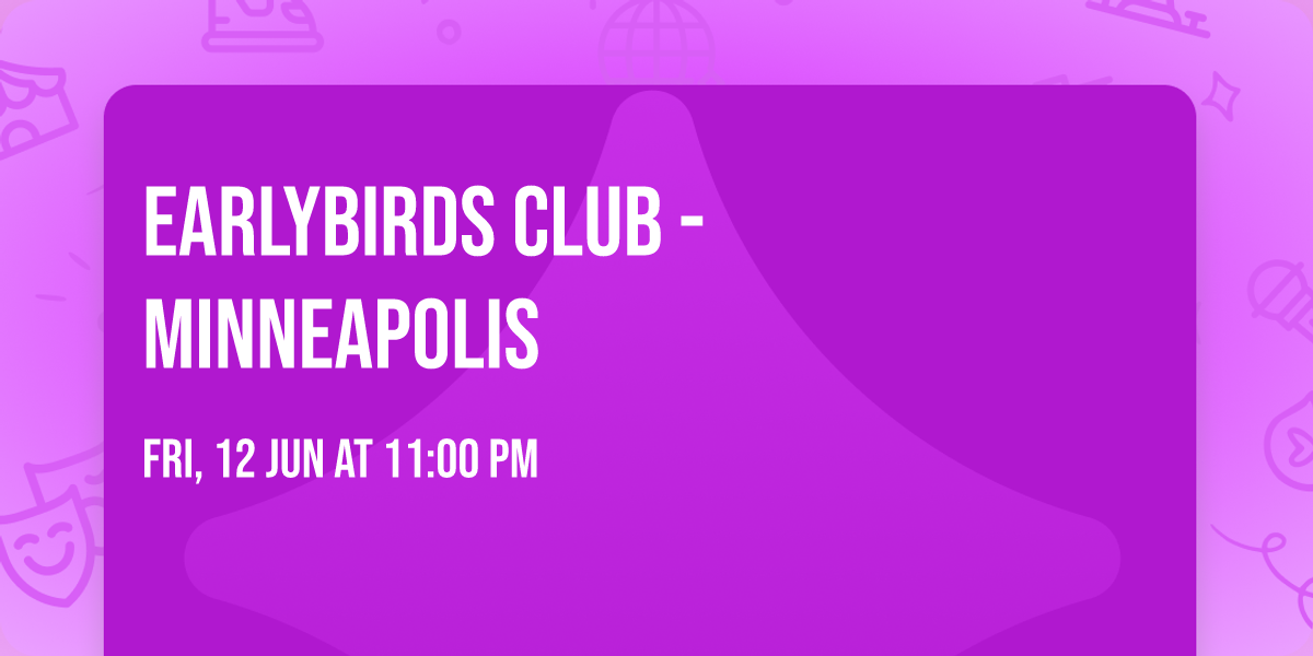 Earlybirds Club - Minneapolis