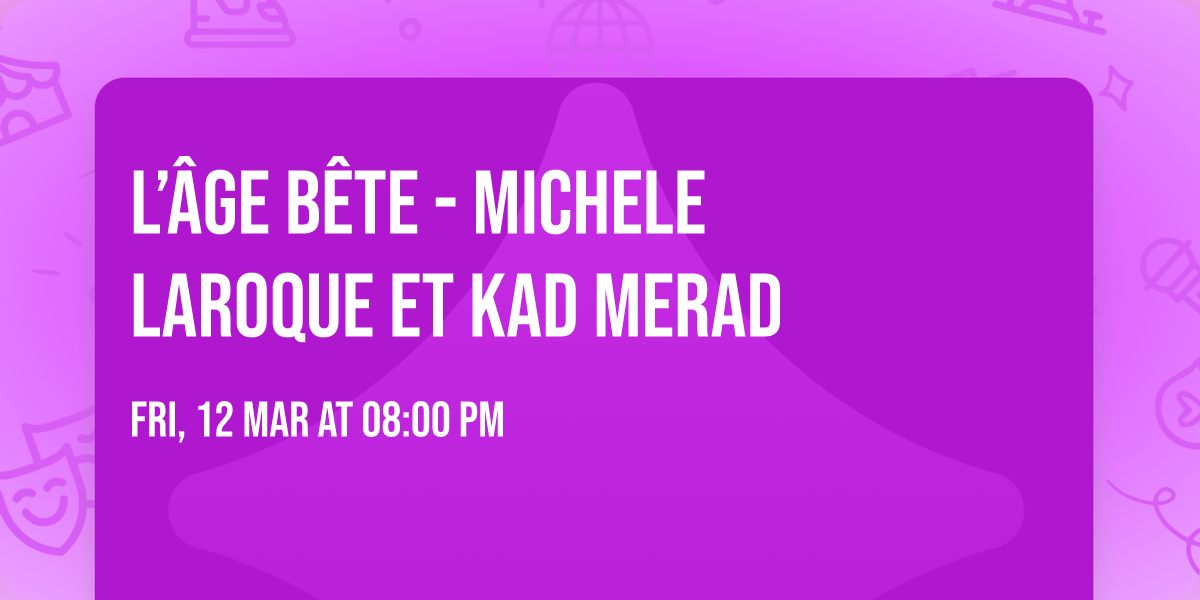  L\u2019\u00c2GE B\u00caTE - MICHELE LAROQUE ET KAD MERAD