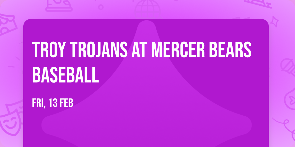 Troy Trojans at Mercer Bears Baseball