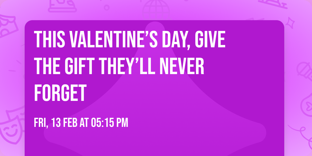 This Valentine\u2019s Day, Give The Gift They\u2019ll Never Forget \ud83d\udc95