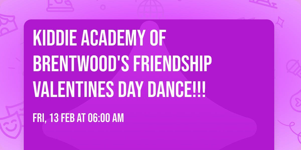 Kiddie Academy of Brentwood's Friendship Valentines Day Dance!!!