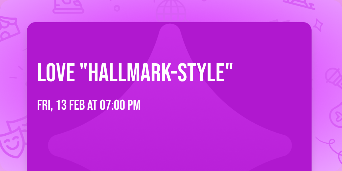 Love "Hallmark-Style"