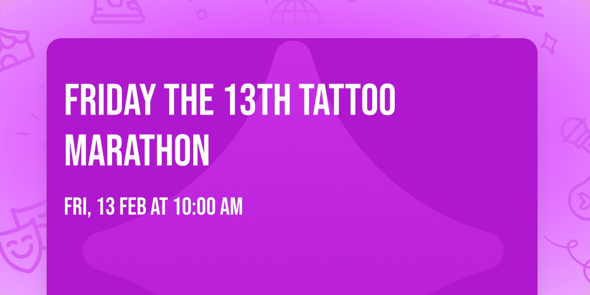 Friday the 13th Tattoo Marathon