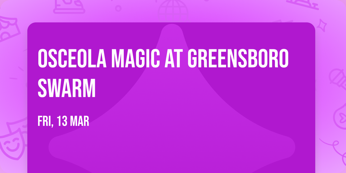 Osceola Magic at Greensboro Swarm