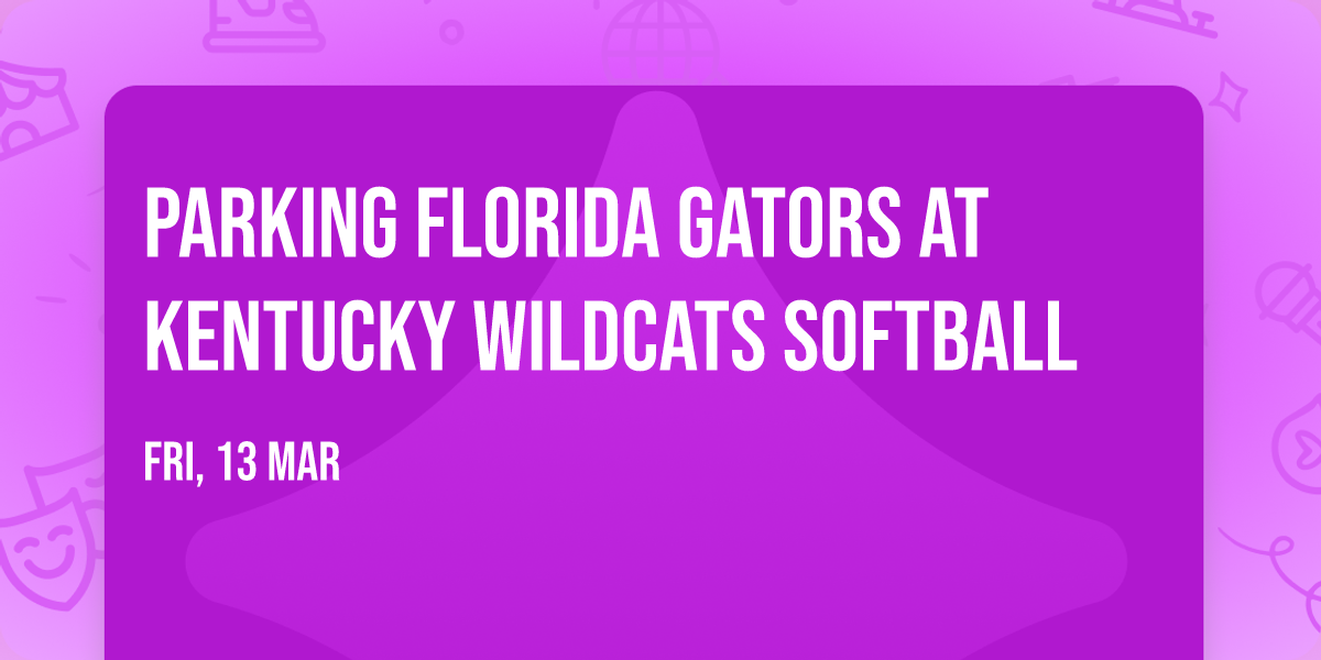 Parking Florida Gators at Kentucky Wildcats Softball