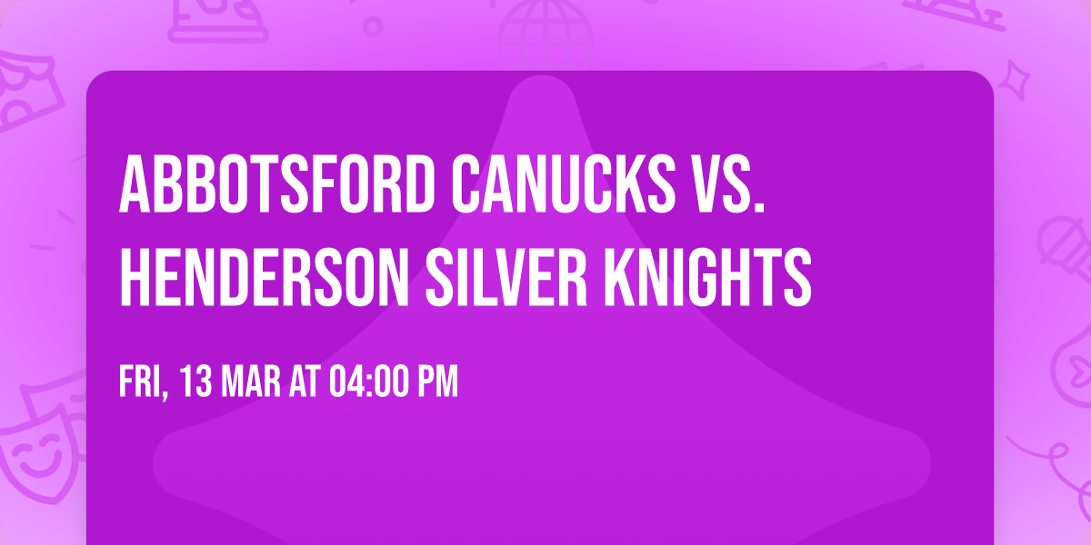 Abbotsford Canucks vs. Henderson Silver Knights