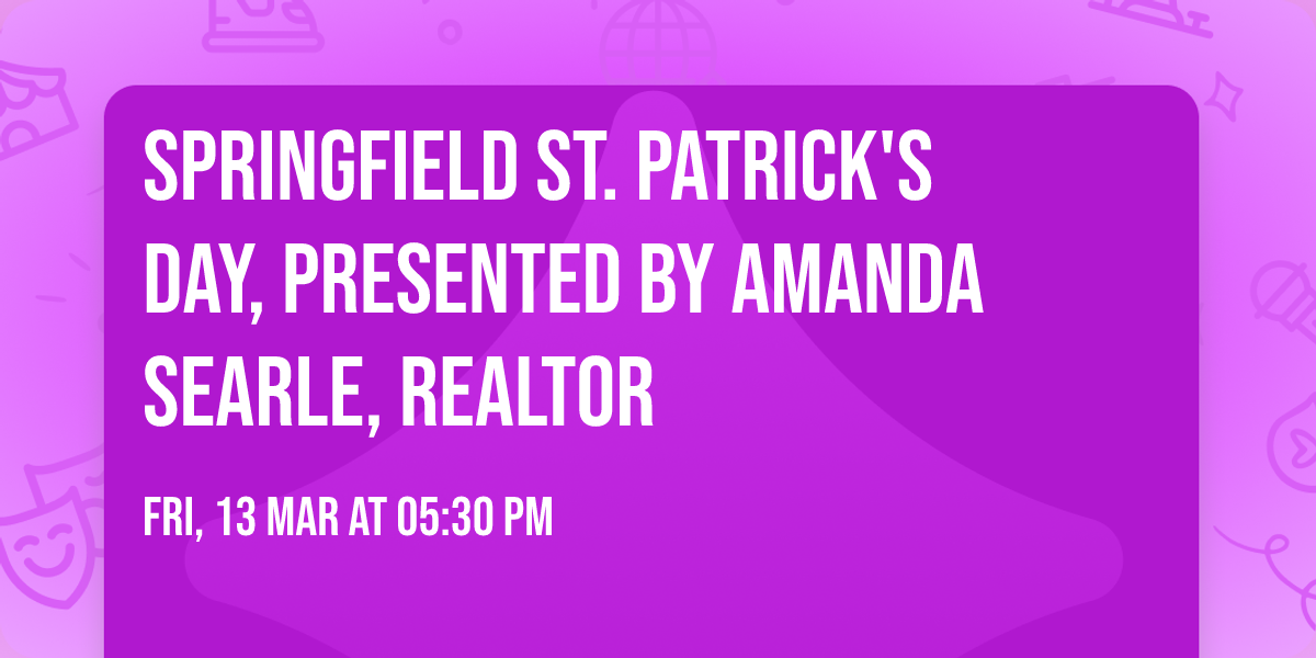 Springfield St. Patrick's Day, Presented by Amanda Searle, Realtor