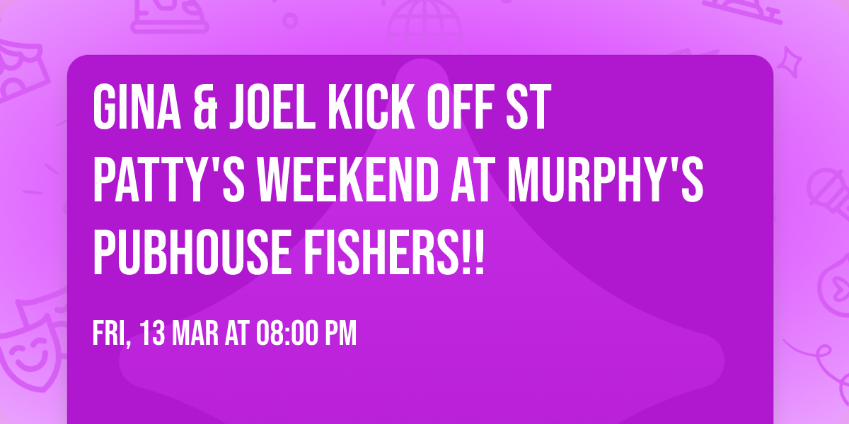 Gina & Joel kick off St Patty's weekend at Murphy's Pubhouse Fishers!!