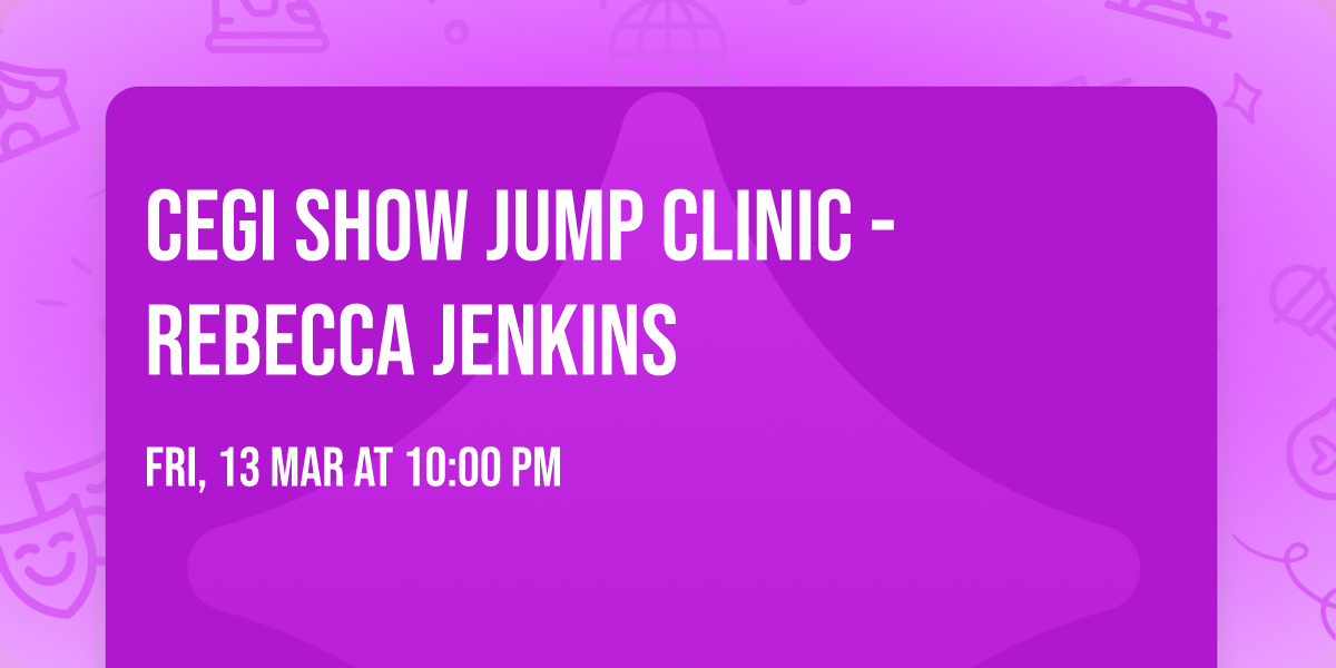 CEGI SHOW JUMP CLINIC - Rebecca Jenkins