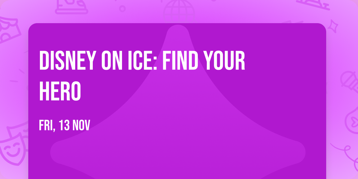 Disney On Ice: Find Your Hero