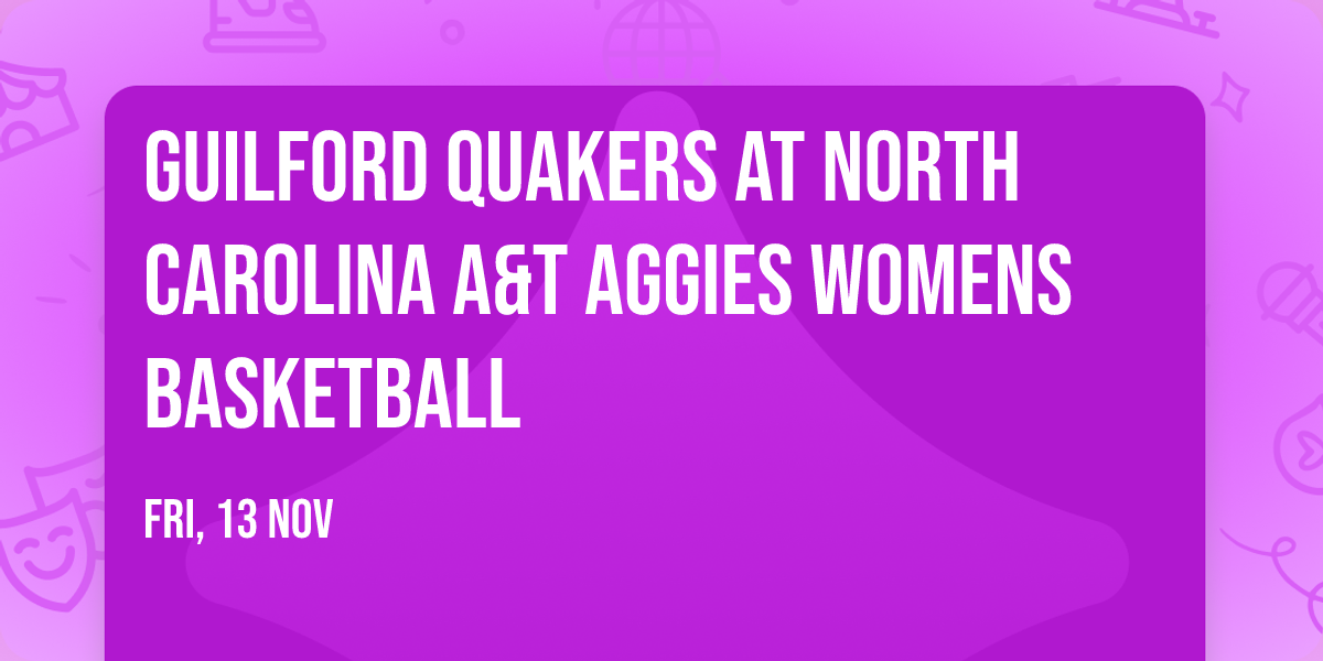 Guilford Quakers at North Carolina A&T Aggies Womens Basketball
