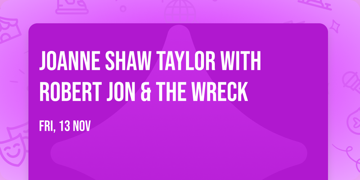 Joanne Shaw Taylor with Robert Jon & the Wreck