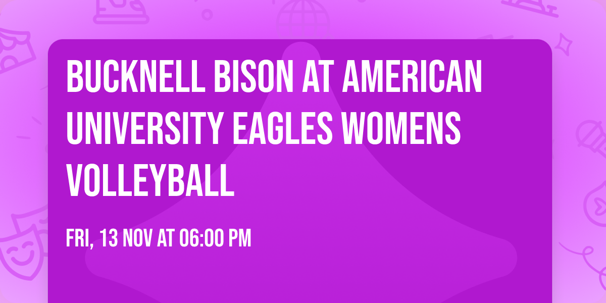 Bucknell Bison at American University Eagles Womens Volleyball