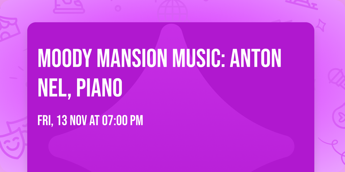 Moody Mansion Music: Anton Nel, Piano