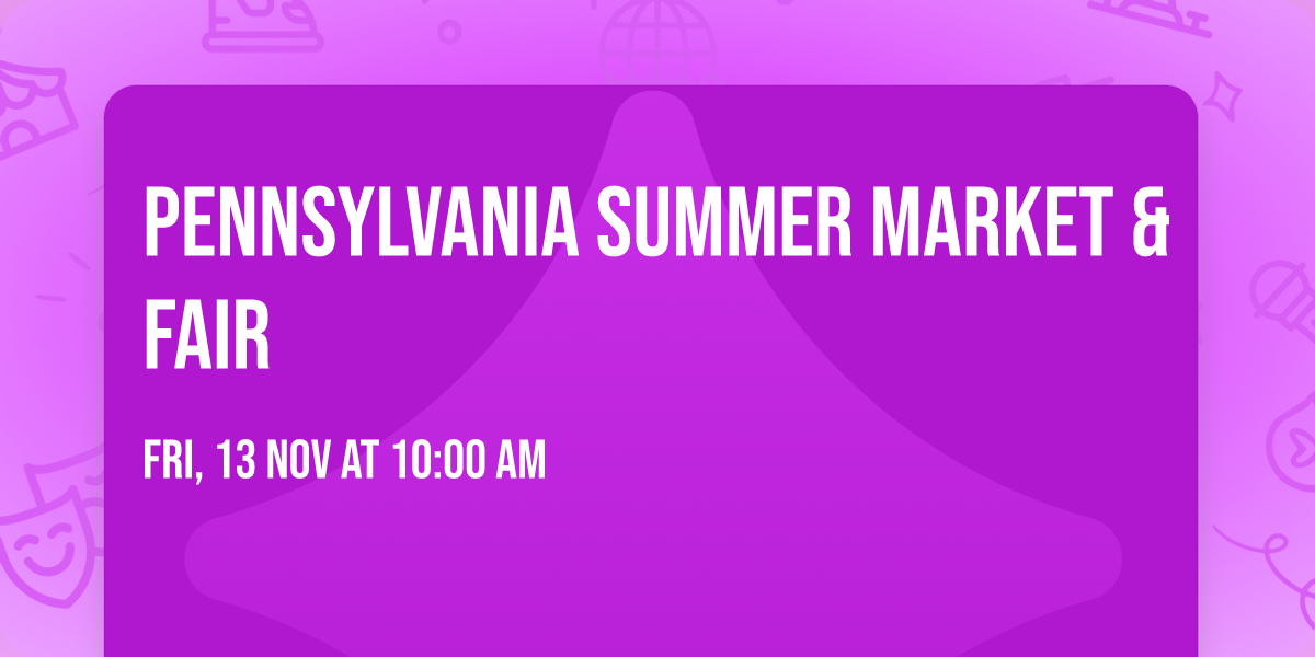 Pennsylvania Summer Market & Fair