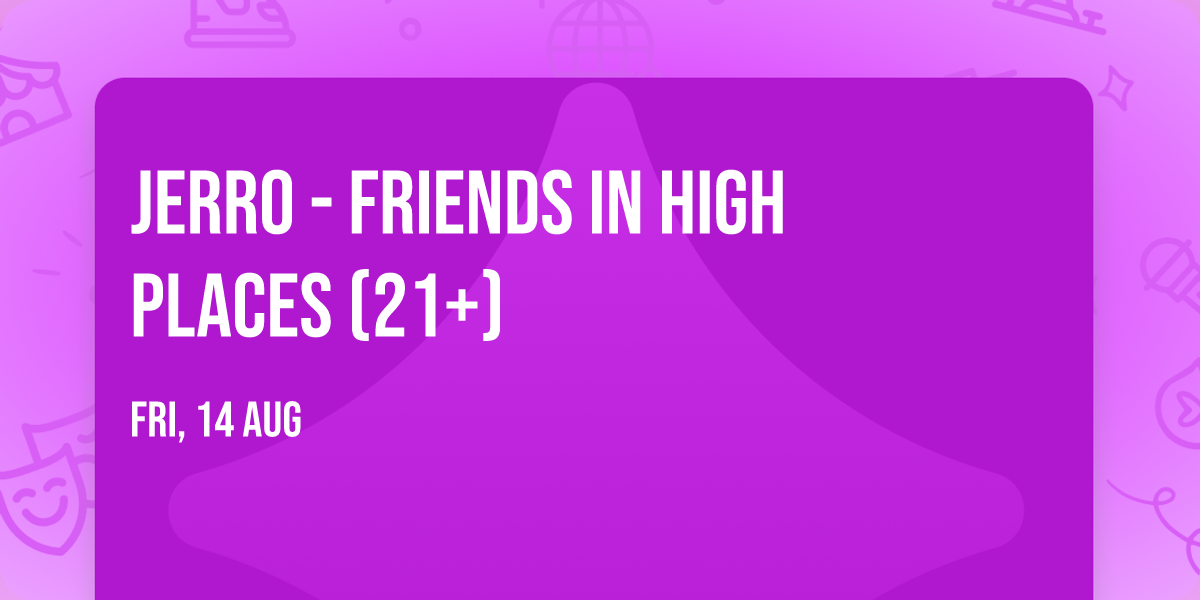 Jerro - Friends In High Places (21+)