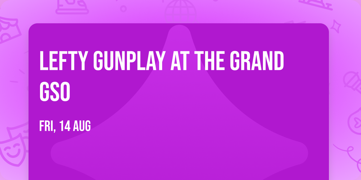 Lefty Gunplay at The Grand GSO