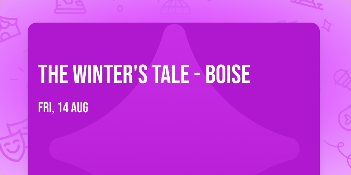 The Winter's Tale - Boise