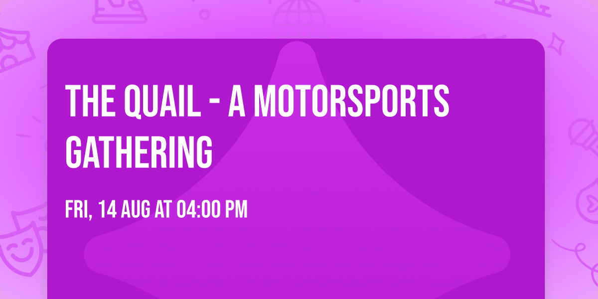 The Quail - A Motorsports Gathering