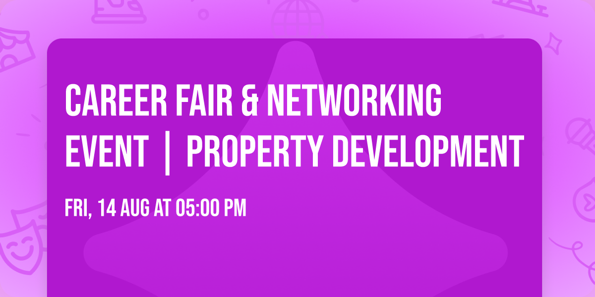 Career Fair & Networking Event | Property Development