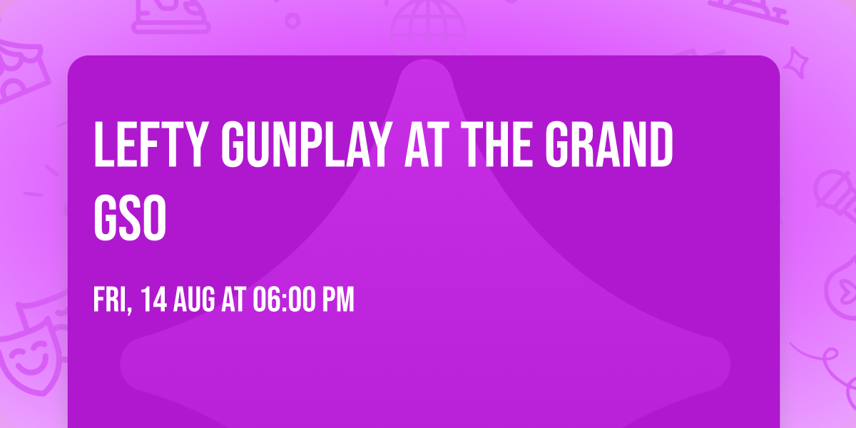 Lefty Gunplay at The Grand GSO
