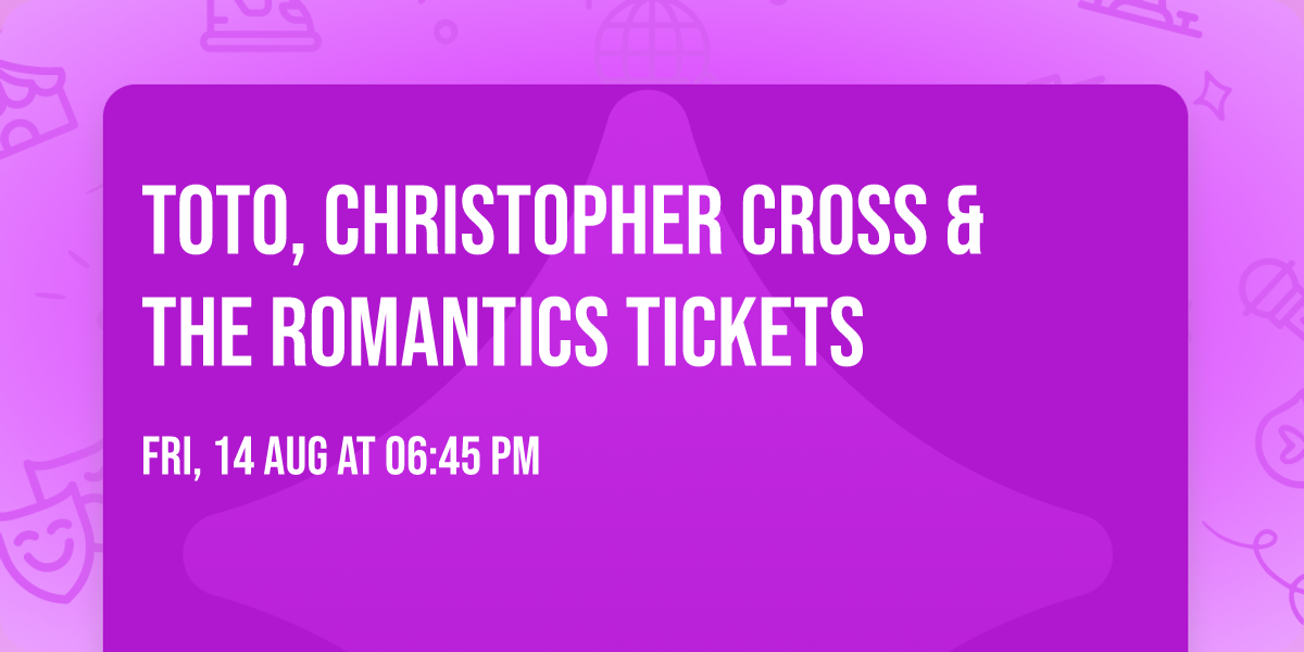 Toto, Christopher Cross & The Romantics Tickets 