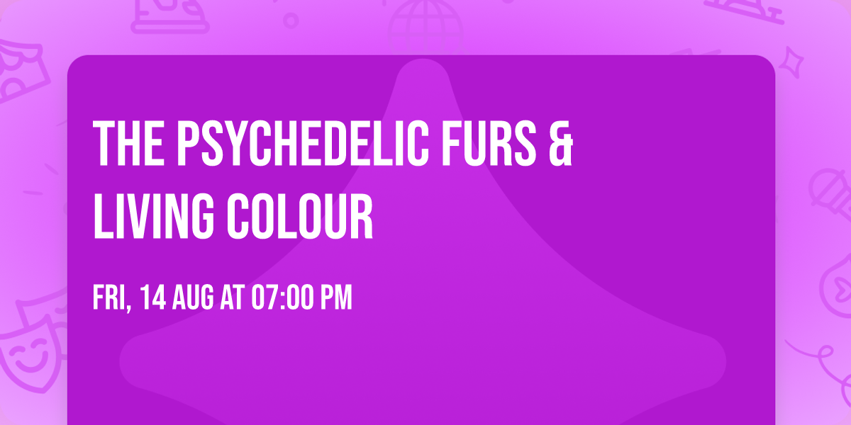 The Psychedelic Furs & Living Colour