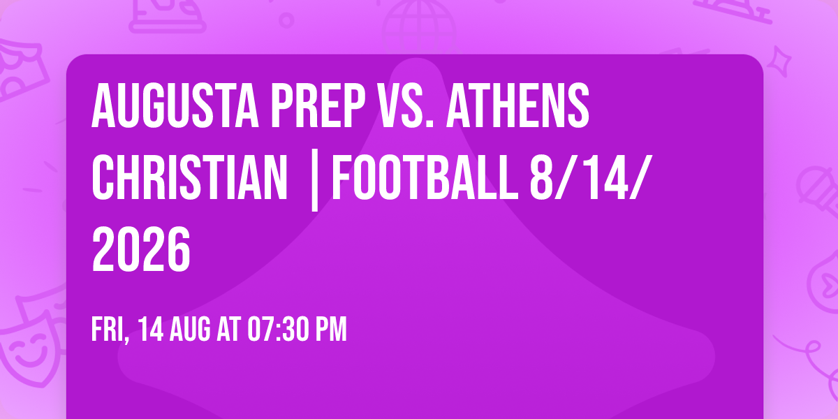 Augusta Prep vs. Athens Christian |FOOTBALL 8\/14\/2026