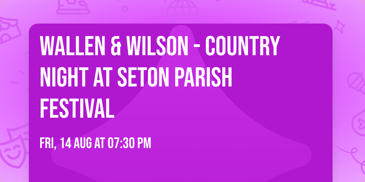 Wallen & Wilson - Country Night at Seton Parish Festival